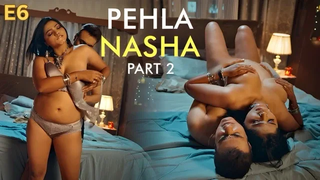 Pehla Nasha Part 2 E06 2026 Hindi Hot Web Series – Feelapp